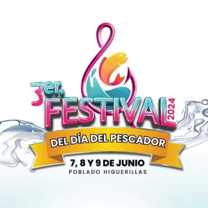 Invitan a participar en el 3er. Festival del Pescador a realizarse del 7 al 9 de junio en el poblado Higuerillas