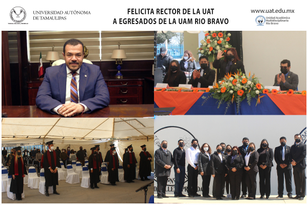 Felicita el Rector de  la UAT a egresados  de la UAM R&iacute;o Bravo