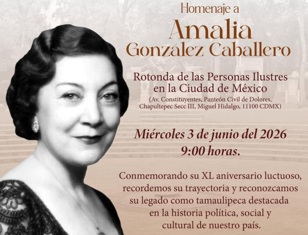 Realizar&aacute;n homenaje para recordar a la tamaulipeca Amalia Gonz&aacute;lez Caballero en la Ciudad de M&eacute;xico