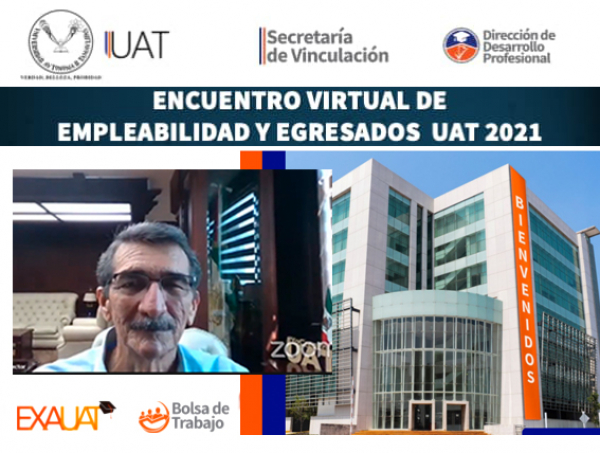 Inaugura Rector Encuentro de Empleabilidad y Egresados UAT 2021